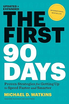 Cover of The First 90 Days by Michael D. Watkins – Updated and Expanded Hardcover Edition (2013)