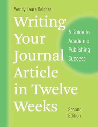 Writing Your Journal Article in Twelve Weeks, Second Edition