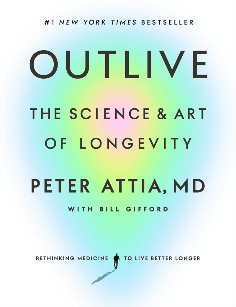 Outlive: The Science and Art of Longevity  (Hardcover)