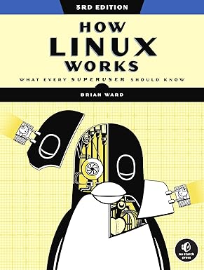 Cover of “How Linux Works, 3rd Edition: What Every Superuser Should Know” by Brian Ward